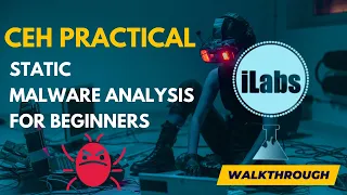 Basic Static Malware Analysis for Beginners | CEHv12 Practical ILabs Walkthrough