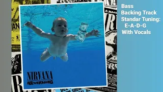 Nirvana - Smells Like Teen Spirit- Bass Backing Track With Vocals