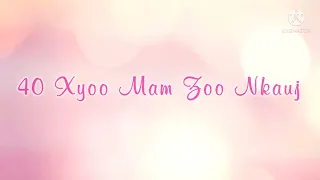 40 Xyoo Mam Zoo Nkauj | Huab Vwj (lyrics)