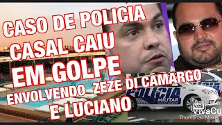 GOLPE ENVOLVENDO A DUPLA ZEZÉ DI CAMARGO E LUCIANO FAZ CASAL TOMAR PREJUÍZO DE 20 MIL REAIS