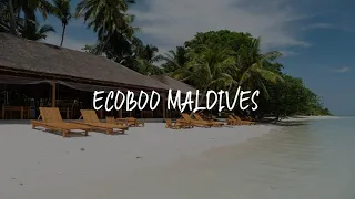 Ecoboo Maldives Review - Thinadhoo , Maldives