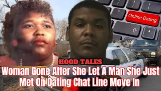 Woman Gone After She Let A Man She Just Met On Dating Chat Line Move In