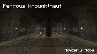 Ferrous Wroughtnaut Guide - Mowzie's Mobs