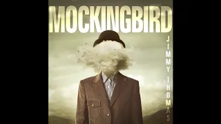 Mockingbird - Jimmy Thomas
