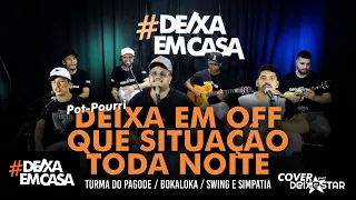 Pot-Pourri: Deixa Em Off/ Que Situação/ Toda Noite (cover Grupo Deixestar) #DeixaEmCasa