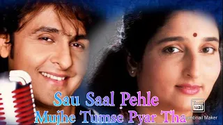 Sau Saal Pehle Mujhe Tumse Pyar Tha | Sonu Nigam & Anuradha Paudwal