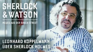 SHERLOCK & WATSON | Leonhard Koppelmann über Sherlock Holmes und Zeitlosigkeit | Hörspiel