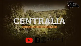 CENTRALIA: POR QUE NO VIVIR EN ESTA CIUDAD?