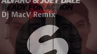 Alvaro & Joey Dale - Ready For Action (Dj MacV Remix)