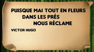 Puisque mai tout en fleurs dans les prés nous réclame - Victor Hugo