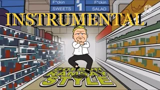 Psy Gangnam style parody- Gordon Ramsay style INSTRUMENTAL