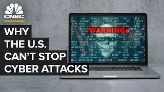 Why The U.S. Can't Stop Cyber Attacks