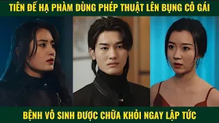 Anh chàng chỉ cần dùng phép thuật lên bụng cô gái có thể chữa được bệnh vô sinh