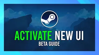 Enable NEW UI Beta 😍 Complete Overhaul & Updated Look | Steam Guide