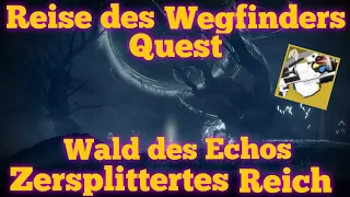 Destiny 2 Reise des Wegfinders Quest - Zersplittertes Reich: Wald des Echos SOLO MAKELLOS Season 15
