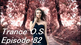 Trance & Vocal Trance | Trance O.S Episode 82 | January 2022