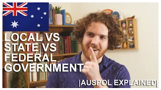 What's the Difference Between Local, State, and Federal Government? | AUSPOL EXPLAINED