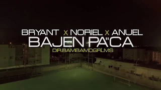 Bajen Pa' Ca    Noriel X Bryant Myers X Anuel AA Oficial Video Suscribete 'Gracias'🐥☢️ 😎👍🎶