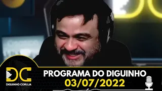 Programa do Diguinho  -  03/07/2022