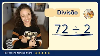 DIVISÃO EXATA PASSO A PASSO - “Como dividir 72 por 2” “72/2" "72:2" "72 dividido por 2" “72÷2”