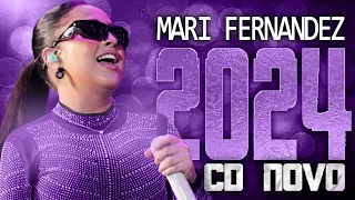 MARI FERNANDEZ 2024 ( CD NOVO 2024 ) REPERTÓRIO NOVO - MÚSICAS NOVAS