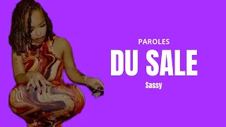 Sassy - DU SALE (Paroles, Lyrics)