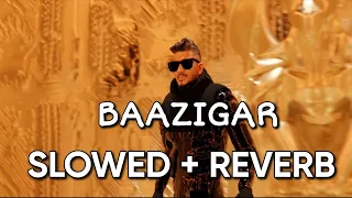BAAZIGAR (slowed + reverb) - DIVINE feat. Armani White | Prod. by Karan Kanchan |