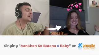 Singing "Aankhon Se Batana x Baby" for strangers on Omegle!!