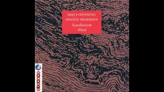 Niels-Henning Ørsted Pedersen - Scandinavian Wood (full album)