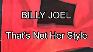 BILLY JOEL - That's Not Her Style (Lyric Video)