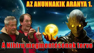 AZ ANUNNAKIK ARANYA 1. - A Nibiru megmentésének terve