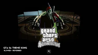 GTA San Andreas Theme ( Slowed to Perfection )