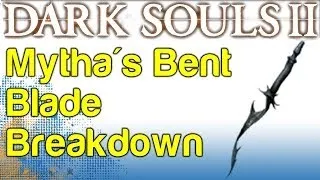 Mytha's Bent Blade Showcase - Boss Soul Weapon Guide - Dark Souls 2 | WikiGameGuides