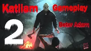 Friday The 13th - 13. Cuma Gameplay Türkçe Jason'la Adam doğradık 2. Bölüm