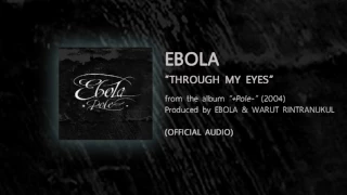 THROUGH MY EYES - EBOLA (from the album -POLE+ - 2004) 【OFFICIAL AUDIO】
