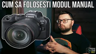 Cum sa folosesti modul MANUAL al unui aparat foto