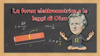 La forza elettromotrice e le leggi di Ohm - Spiegazione ed esempi