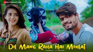 Dil Maang Raha Hai Mohlat | Shree & Ram | New Hindi Song 2020 | By Love Production