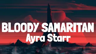 Ayra Starr - Bloody Samaritan (Lyrics)