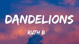 Ruth B. - Dandelions (Lyrics) | Sia, Shawn Mendes,...(Mix Lyrics)