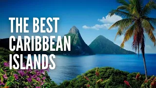 The 10 Best Caribbean Islands To Visit