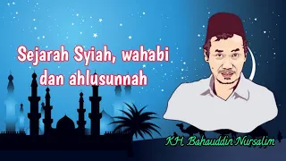 Gus baha sejarah syiah,  wahabi dan ahlusunnah