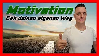 Motivation (Deutsch) – Geh Deinen eigenen Weg