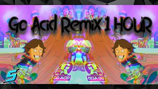 Go, Acid! (USED Remix) ♫ 1 HOUR ♫ [JustSamX Release]