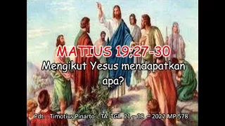 MATIUS 19 : 27-30 MENGIKUT YESUS MENDAPATKAN APA ?