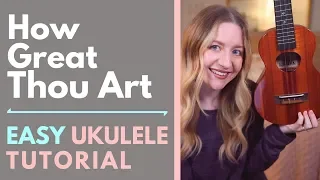 How Great Thou Art - EASY Ukulele Tutorial!