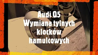 Audi Q5 - Wymiana tylnych klocków hamulcowych