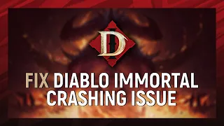 How to Fix Diablo Immortal Crashing PC