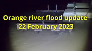 Orange river flood update 22 Feb 2023, Slightly higher levels at Bloemhof and Vanderkloof than hoped