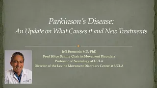 Jeff Bronstein - Parkinson's Disease: An update on what causes it and new treatments